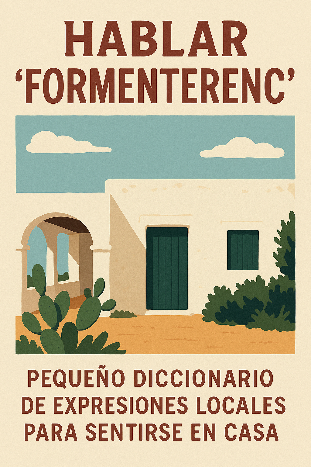 Parlare "Formenterenc": Piccolo Dizionario di Espressioni Locali per Sentirsi a Casa